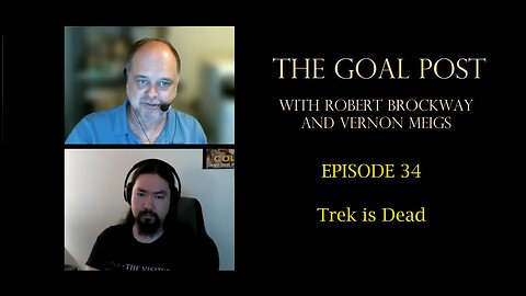 The Goal Post Episode 34 - Trek is Dead