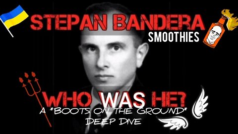 Who was Stepan Bandera? Ukrainian Hero? Or Nazi collaborator? *A Boots on the Ground* Deep Dive