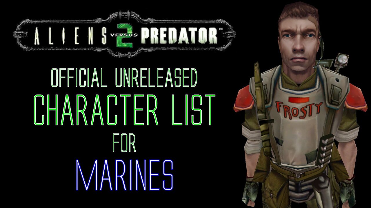 Official Unreleased Character List for Marines - Aliens vs Predator 2