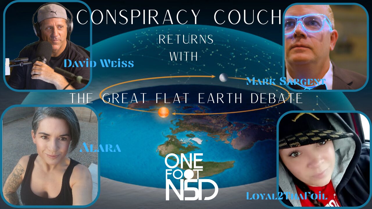 Conspiracy Couch Call In Show Returns - The Great Flat Earth Debate
