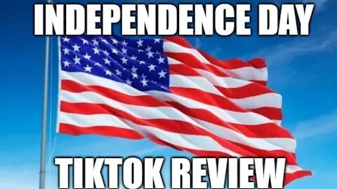 July 4th Tik Tok Review (Freedom Edition)