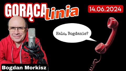 Gorąca linia - Halo Bogdanie! 14.06.2024