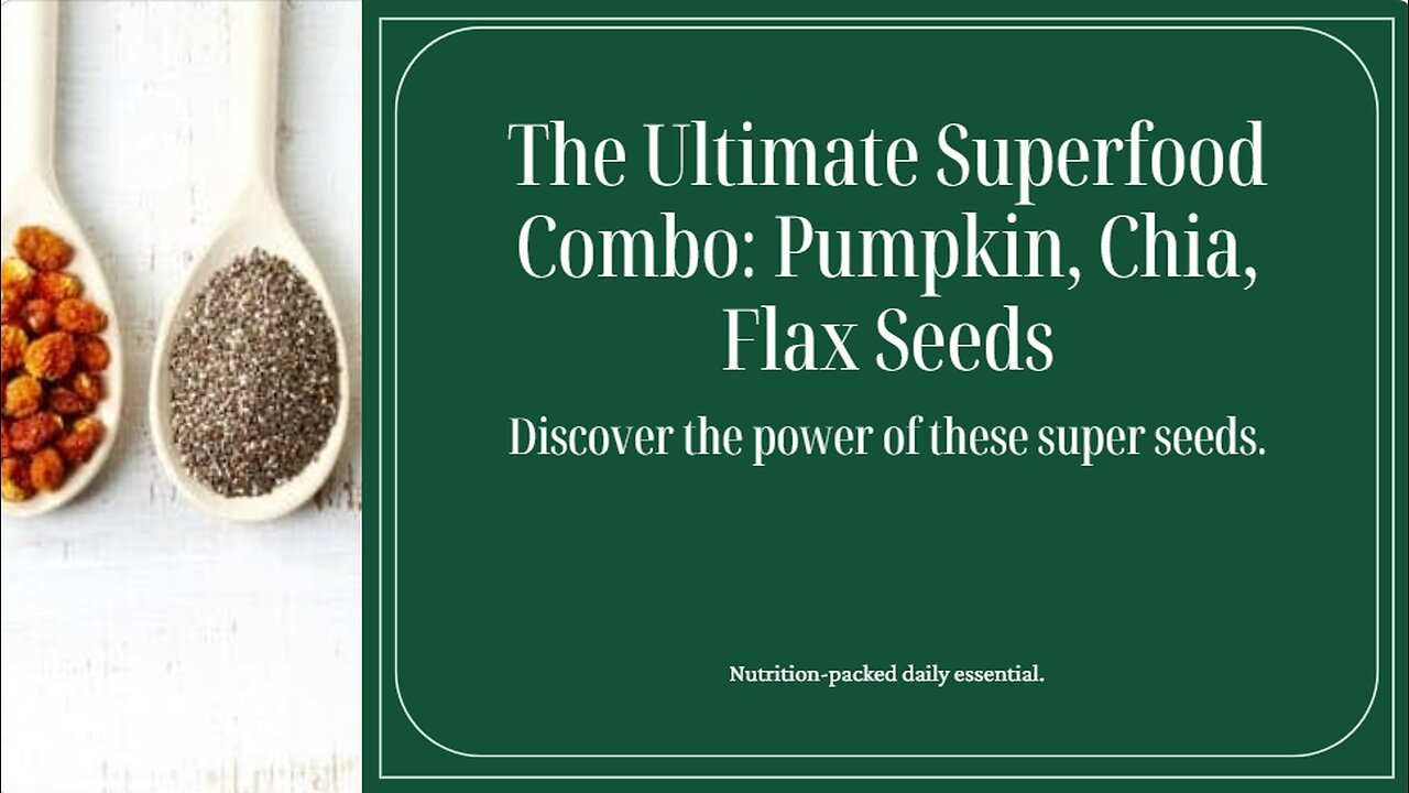 The Magical Health Benefits of Chia, Flax and Pumpkin Seeds.