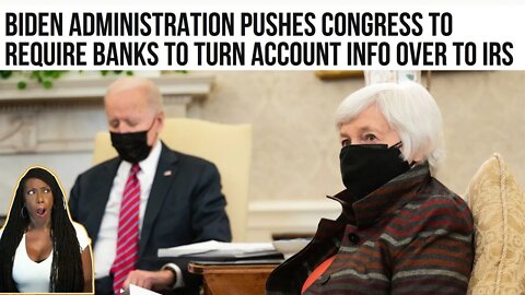 Biden Plans To Make Banks Snitch To The IRS About Your Money