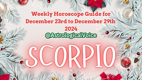 Scorpio Weekly Horoscope Guide Dec 23rd-29th 2024