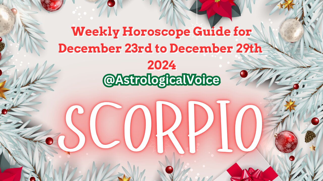 Scorpio Weekly Horoscope Guide Dec 23rd-29th 2024