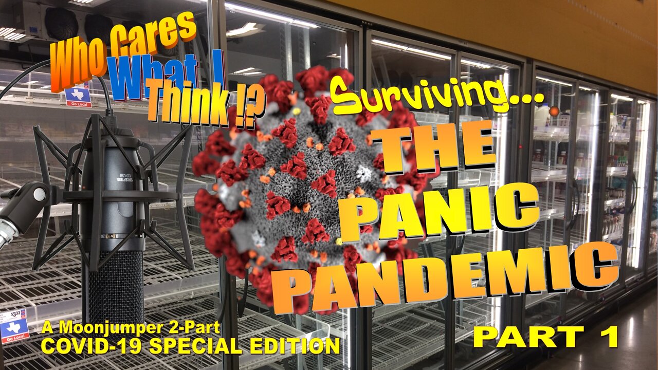 [ARCHIVE 3-31-2020] Ep 2 (Pt 1): Surviving The Panic Pandemic [WARNING: CONTAINS OUTDATED INFO]