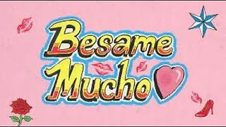 Besame Mucho