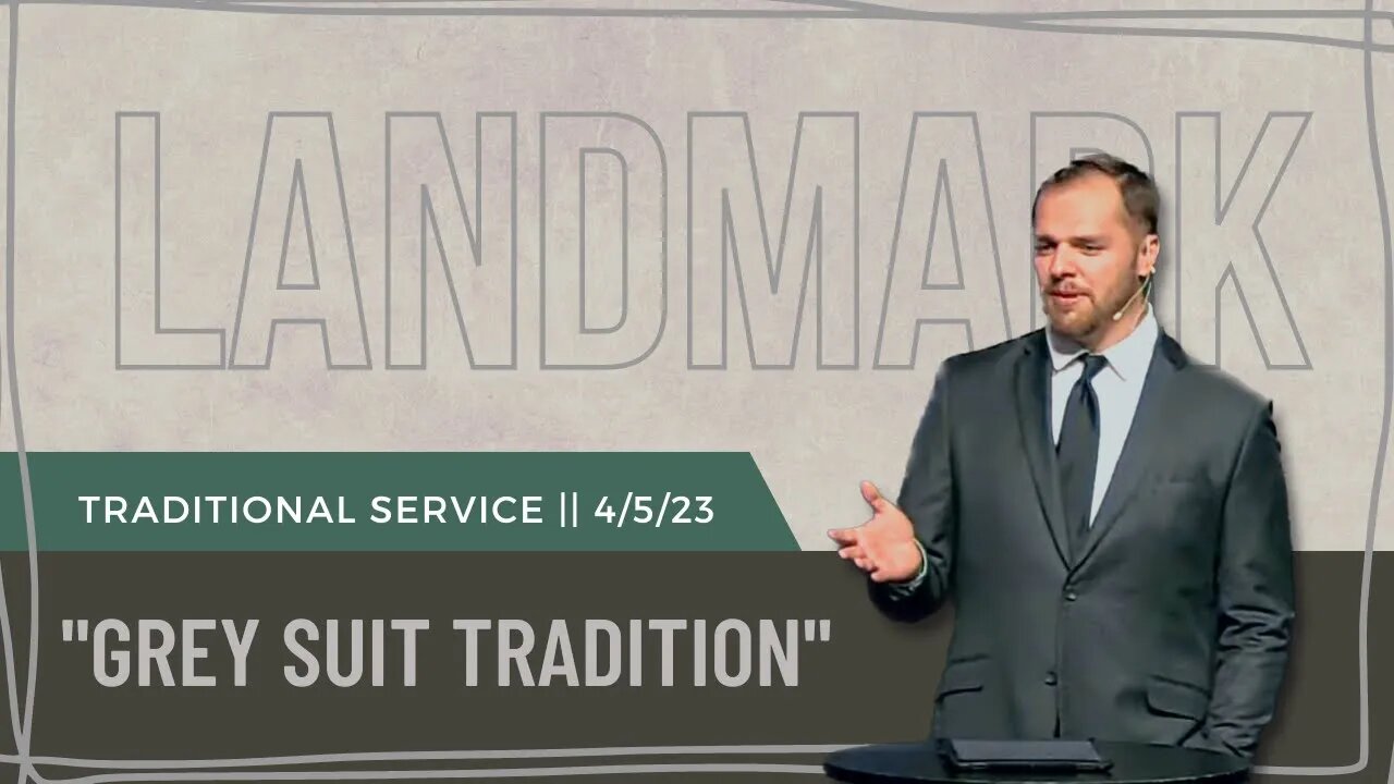 "Grey Suit Traditional" || Traditional Service || 4/5/23