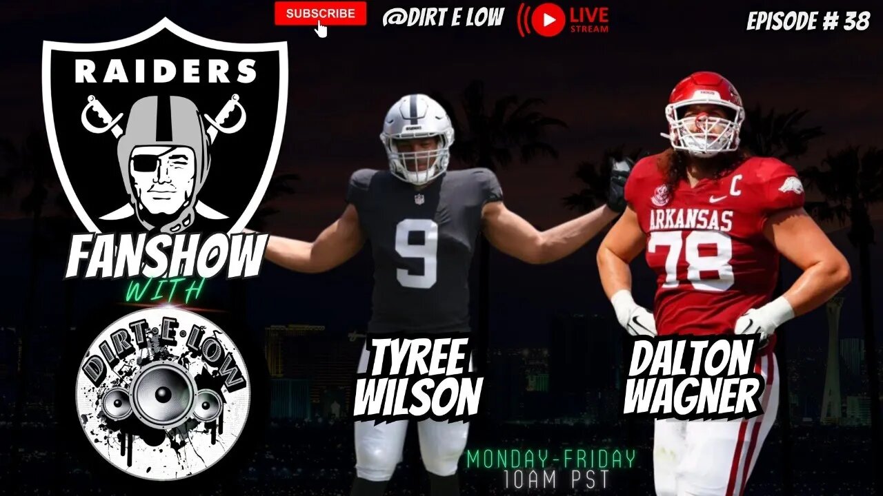 #Raiders Fan Show w/ #DirtELow Ep#38 #tyreewilson #Daltonwagner