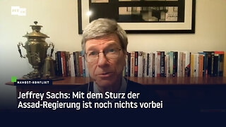 Jeffrey Sachs: Mit dem Sturz der Assad-Regierung ist noch nichts vorbei