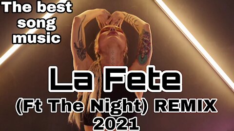 Dj La Fete (Ft The Night) REMIX 2021