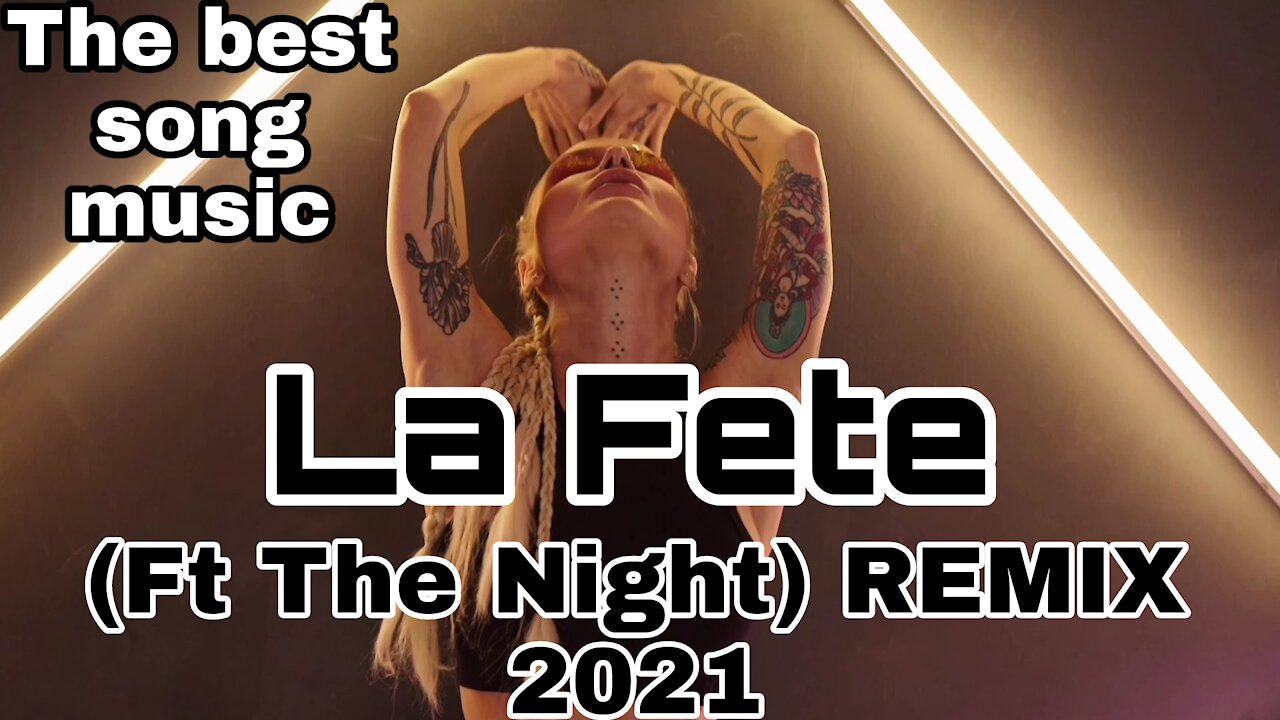 Dj La Fete (Ft The Night) REMIX 2021