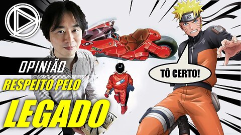 Criador de Naruto e o Respeito Pelo Passado!