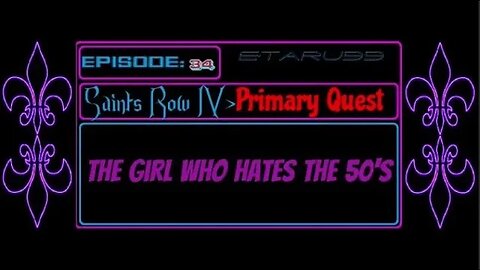 Saint's Row4 [E34] (Primary Quest) The Girl Who Hates The 50's