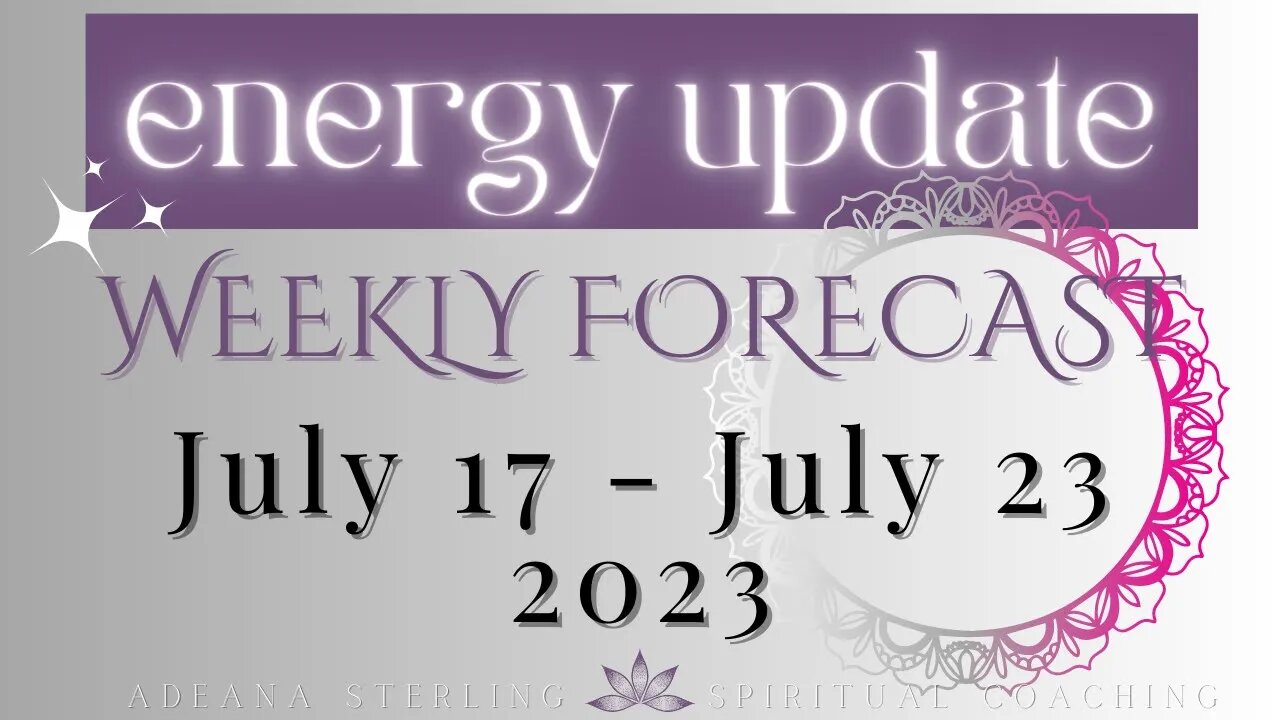 Weekly Forecast --ENERGY UPDATE--July 17-23, 2023--BIGGEST WEEK OF 2023!! MAJOR ENERGETC SHIFTS!