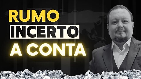 Rumo Incerto, O Que Vem Por Aí