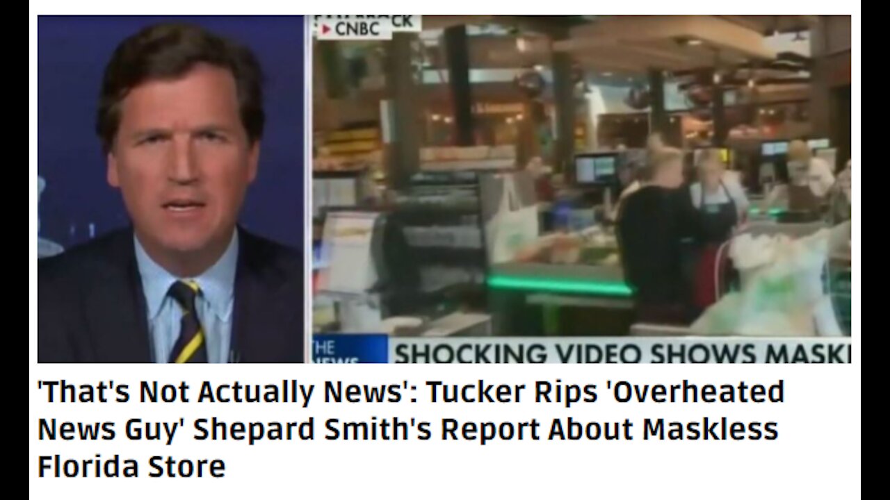 Tucker Criticizes Shepard Smith’s Report About Maskless Florida Store