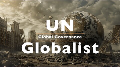 Part 2: Global Governance - The WEF Supposes, the UN Disposes and the Elite get Richer