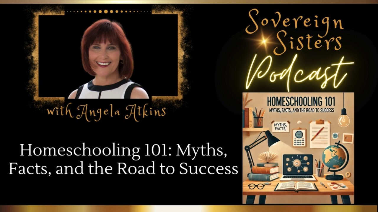 🎙️ Sovereign Sisters Podcast | Episode 43 | Homeschooling 101: Myths, Facts, and the Road to Success