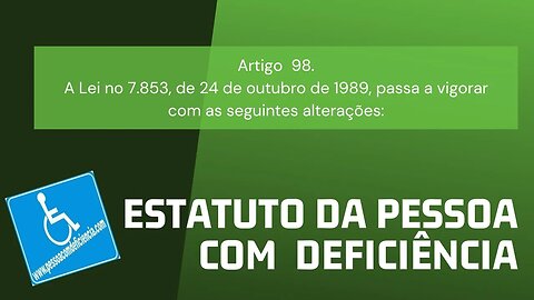 Estatuto da Pessoa com Deficiência - Art. 98