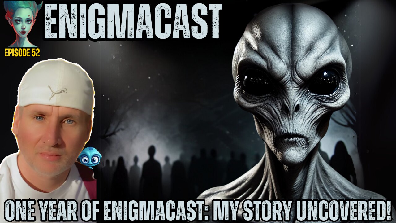 One Year of EnigmaCast: My Story Uncovered! #Enigmacast Episode 52