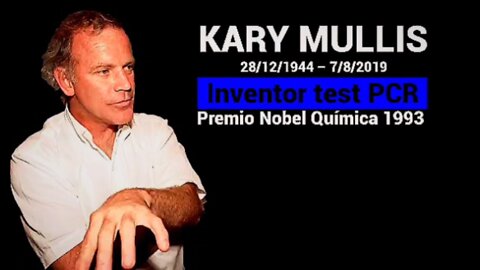 Testimonio del inventor de las PCR Kary Mullis. Covid 19 Coronavirus Plandemia