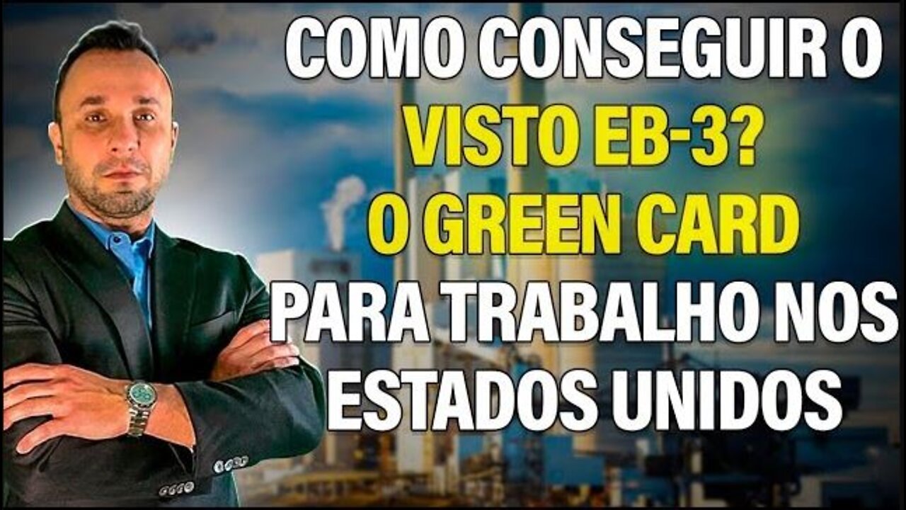 Como conseguir o Visto EB3? O Green Card para trabalho nos Estados Unidos