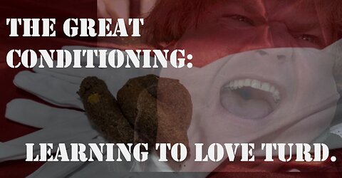 The Great Conditioning: Learning to Embrace Turd.