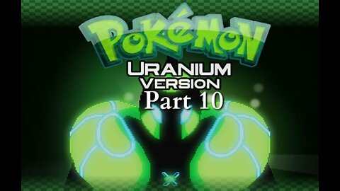 Pokemon Uranium part 10 - From Dunce-sparce to God-sparce