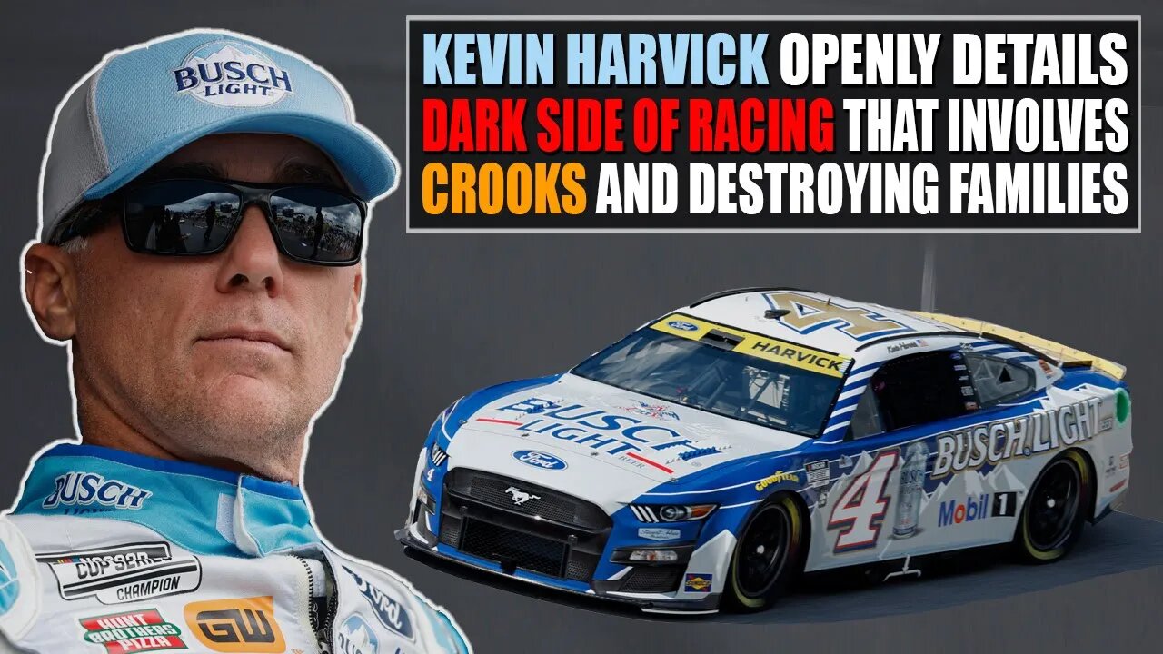 Kevin Harvick Openly Details a Dark Side of Racing That Involves Crooks and Destroying Families