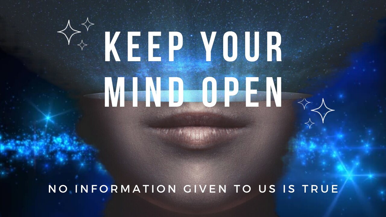 Remember to Keep a Very Open Mind!