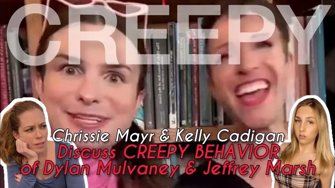 Dylan Mulvaney & Jeffrey Marsh Have Become Creepy Child Grooming Duo! Kelly Cadigan & Chrissie Mayr