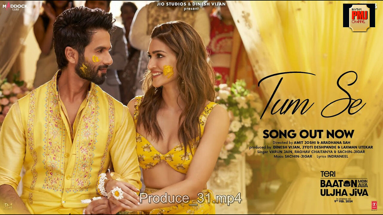 Tum Se (Song): Shahid Kapoor, Kriti Sanon | Sachin-Jigar, Raghav Chaitanya, Varun Jain, Indraneel