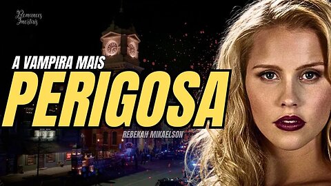 REBECA MIKAELSON de DIÁRIOS DE UM VAMPIRO e OS ORIGINAIS