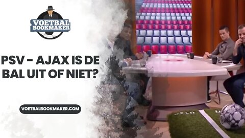 PSV - Ajax Was deze bal in of uit?