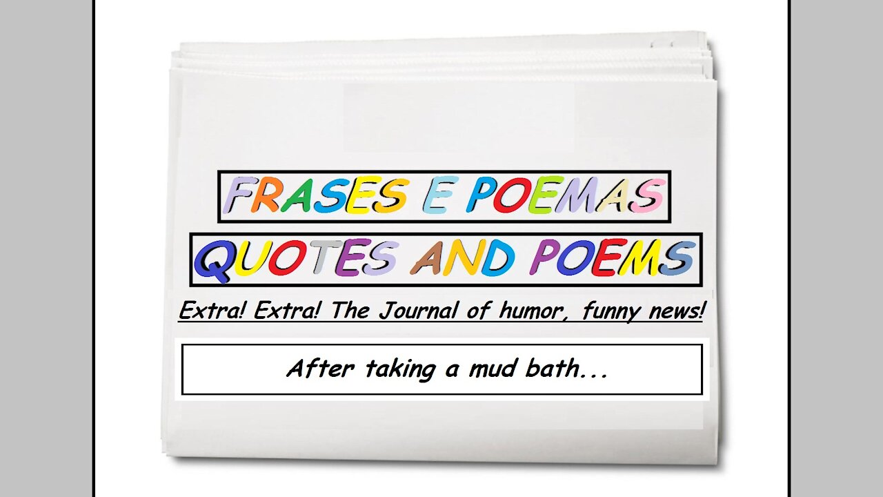 Funny news: After taking a mud bath... [Quotes and Poems]