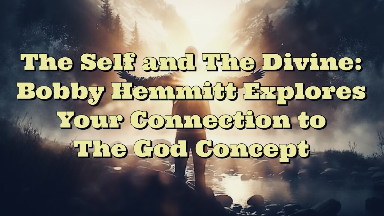 Bobby Hemmitt: The Self and The Divine