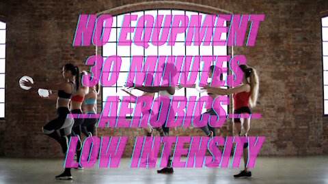 🔴 No Equipment | 30mins. ~ AEROBICS [Low Intensity]