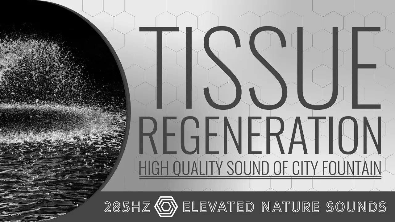 Tissue Regeneration with 285Hz Solfeggio City Fountain Healing Meditation Sleeping Focus