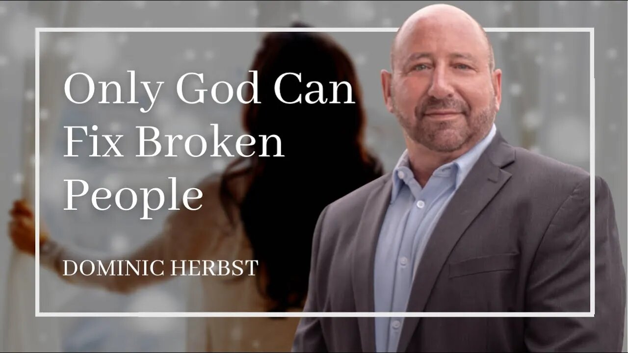 Only God Can Fix Broken People