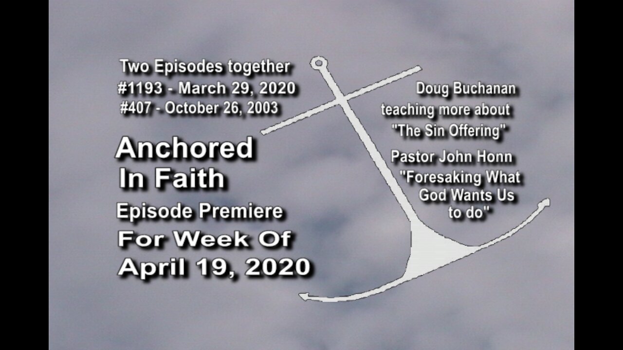 Week of April 19th, 2020 - Anchored in Faith Episode Premiere 1193