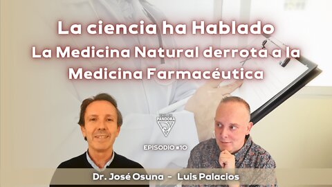 La ciencia ha hablado: La Medicina Natural derrota a la Medicina Farmacéutica. Dr. José Osuna