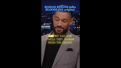 ROMAN REIGNS TALKS BLOODLINE ORIGINS!