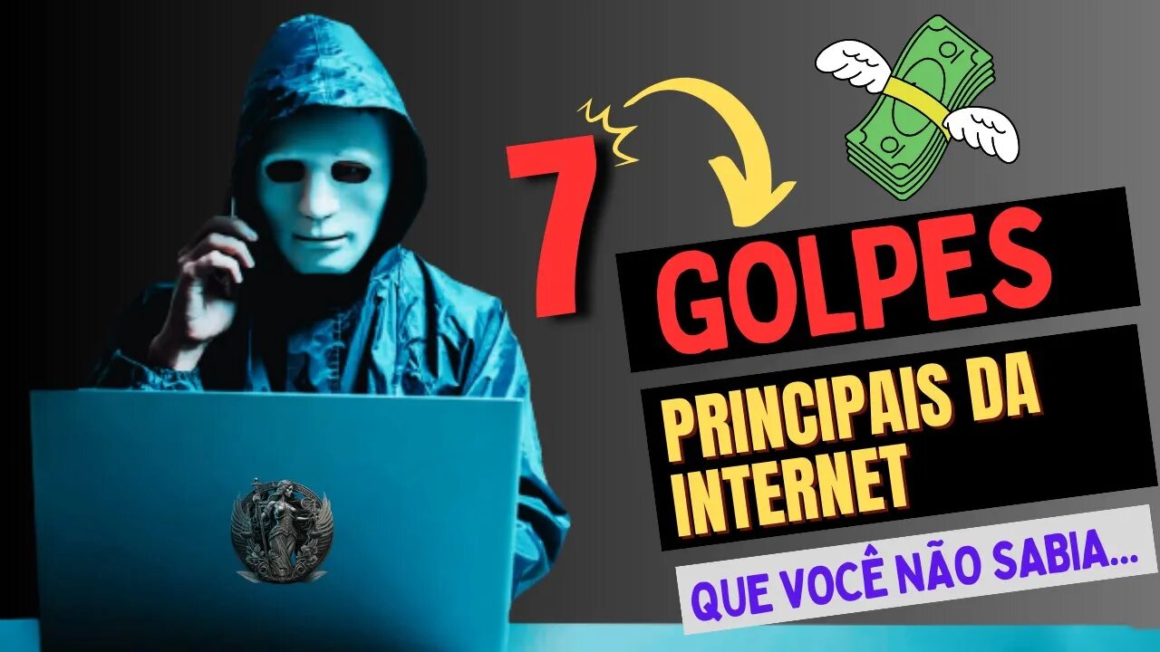 😱 URGENTE: 7 Golpes Virtuais Mais Comuns E Como Se Proteger Na Internet!