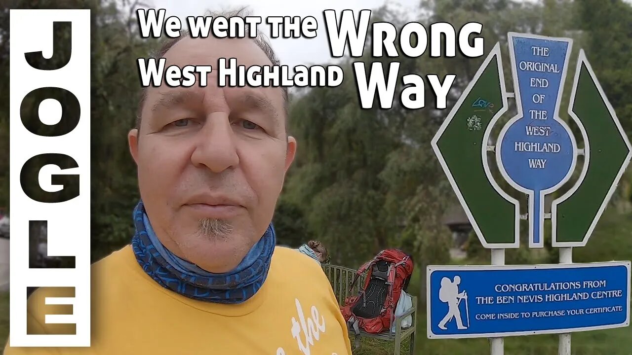 E25 WELCOME to the WEST HIGHLAND WAY - JOGLE - LEJOG