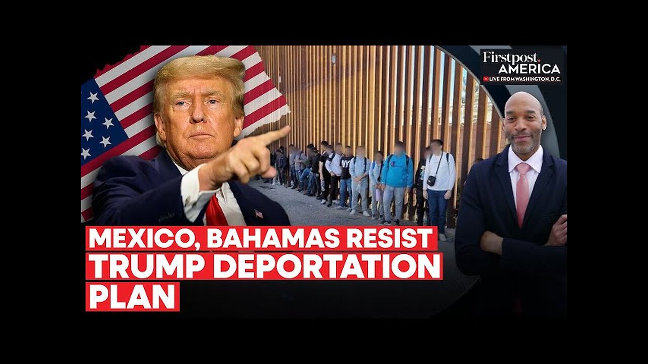 The Bahamas, Mexico Refuse to Host Migrants Under Trump's Deportation Plan | Firstpost America