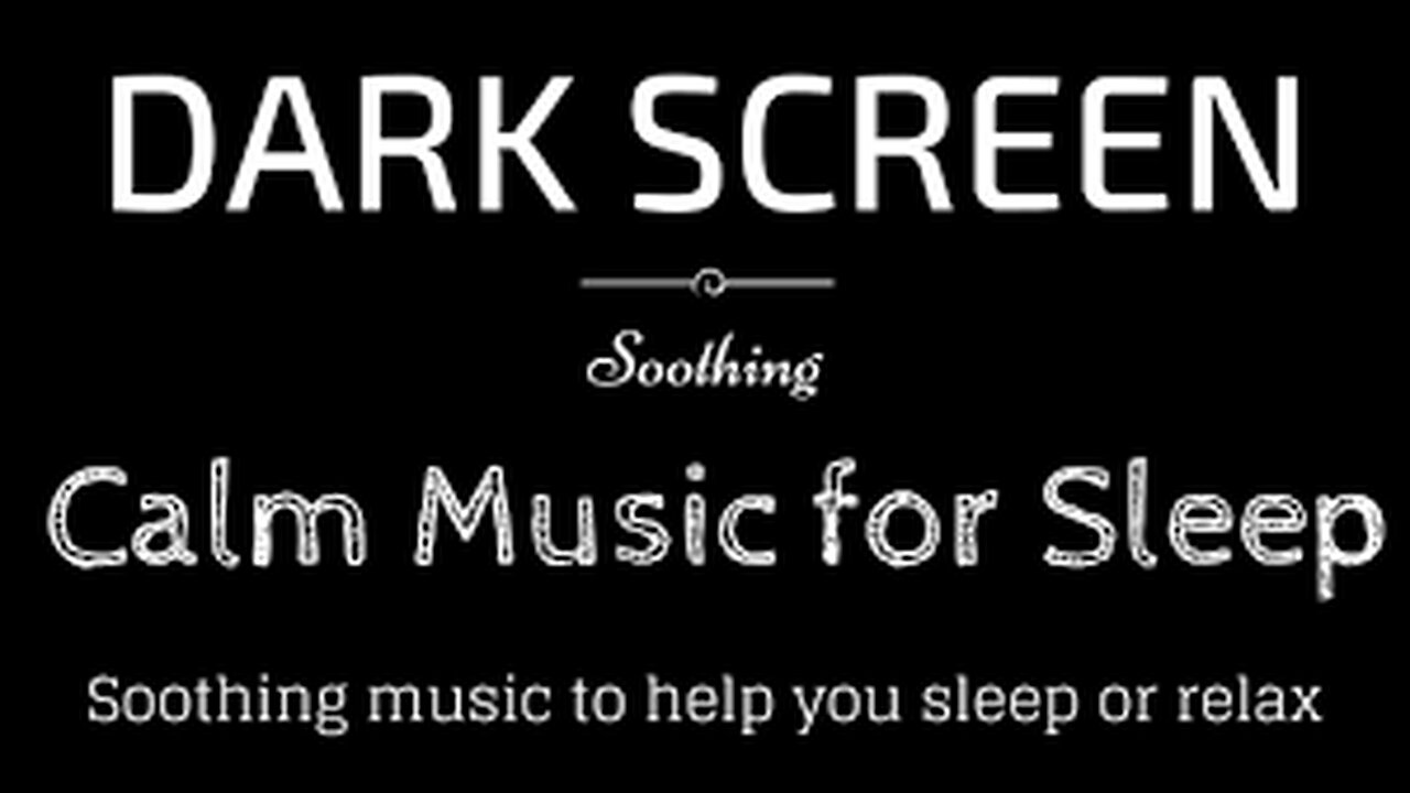 Soothing Sleep Music BLACK SCREEN | Sleep and Relaxation | Dark Screen Soft Relaxing Music