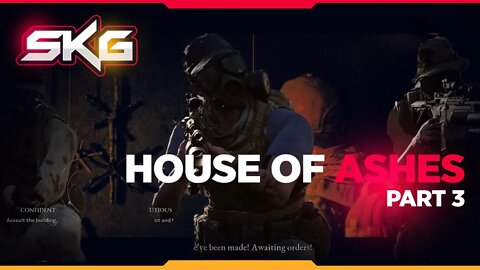 House Of Ashes - Part 3 The Raid