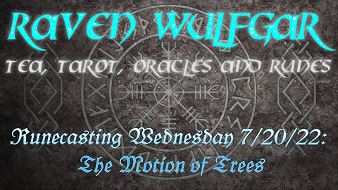 #RunecastingWednesday 7/20/22: The Motion of Trees